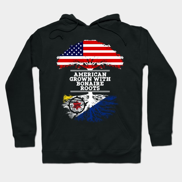 American Grown With Bonaire Roots - Gift for Bonaire From Bonaire Hoodie by Country Flags